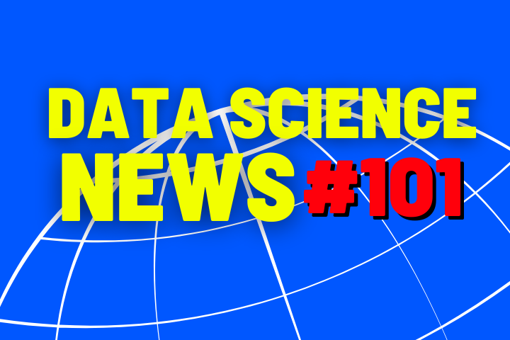 Data Science News #101