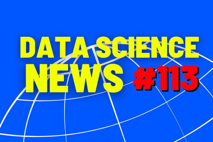 Data Science News #113