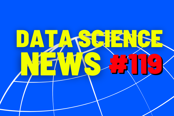 Data Science News #119