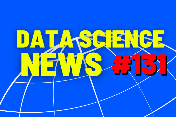 Data Science News #131